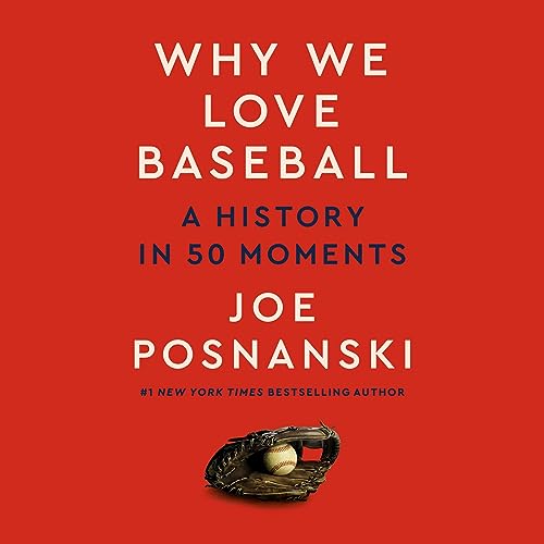 Why We Love Baseball By Joe Posnanski